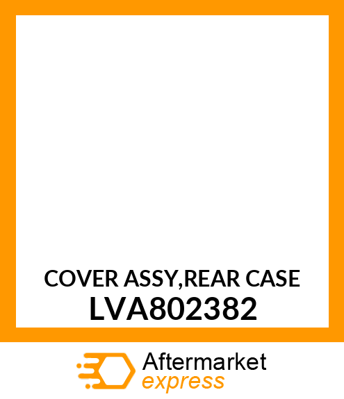 COVER ASSY,REAR CASE LVA802382