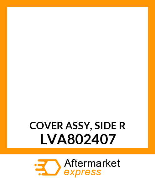 COVER ASSY, SIDE R LVA802407