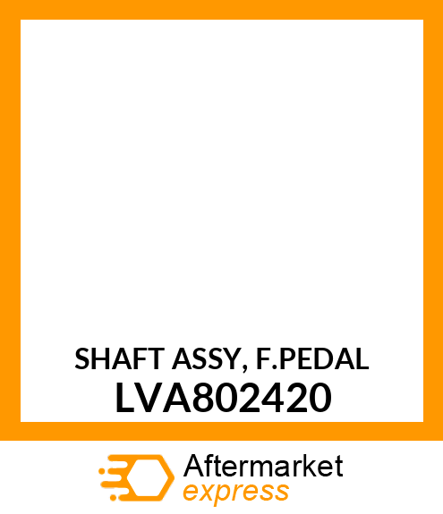 SHAFT ASSY, F.PEDAL LVA802420