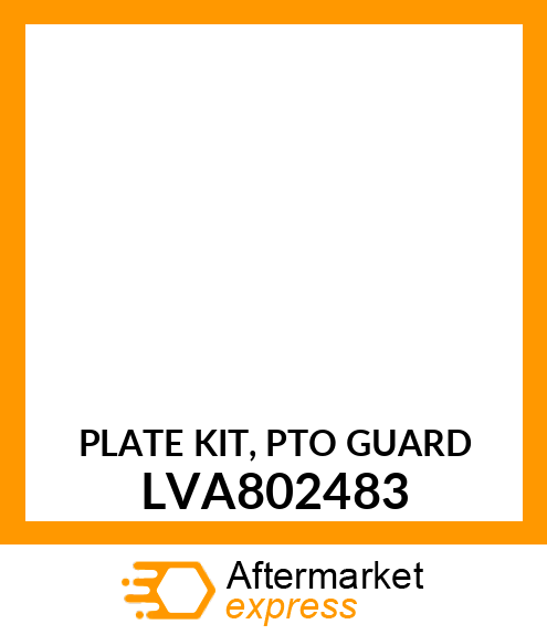 PLATE KIT, PTO GUARD LVA802483