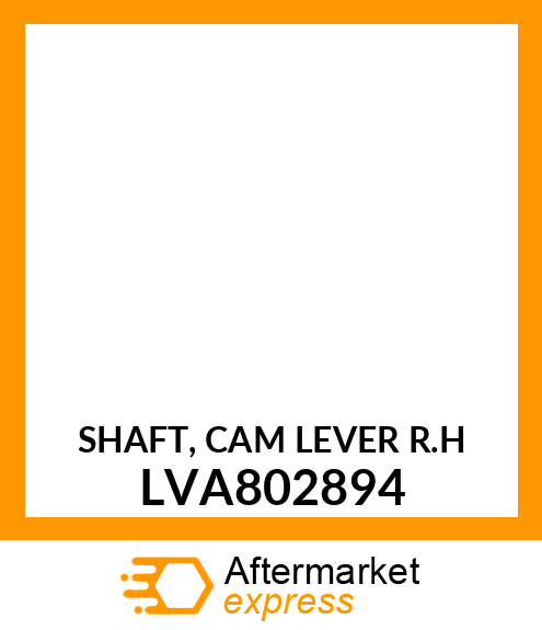 SHAFT, CAM LEVER R.H LVA802894