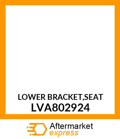 LOWER BRACKET,SEAT LVA802924