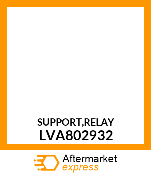 SUPPORT,RELAY LVA802932