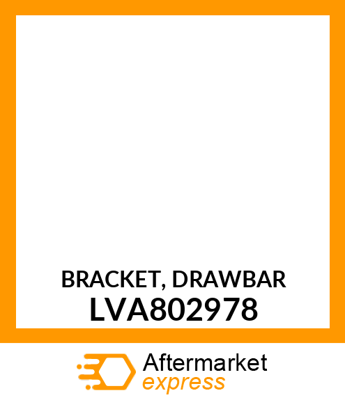 BRACKET, DRAWBAR LVA802978