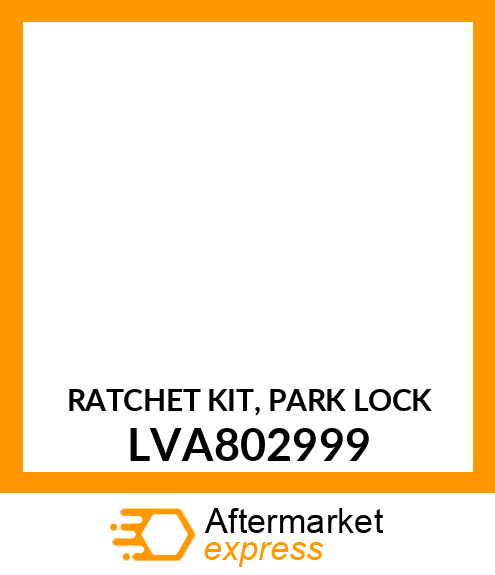 RATCHET KIT, PARK LOCK LVA802999