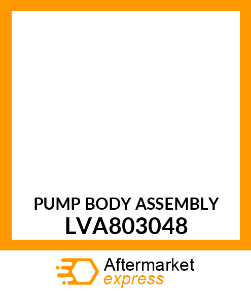 PUMP BODY ASSEMBLY LVA803048