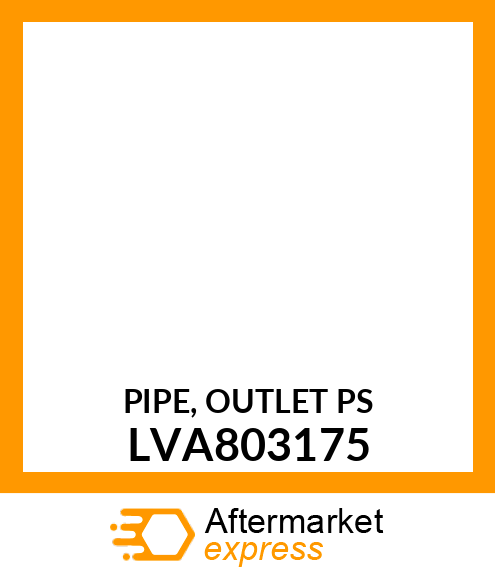 OIL LINE, PIPE, OUTLET PS LVA803175