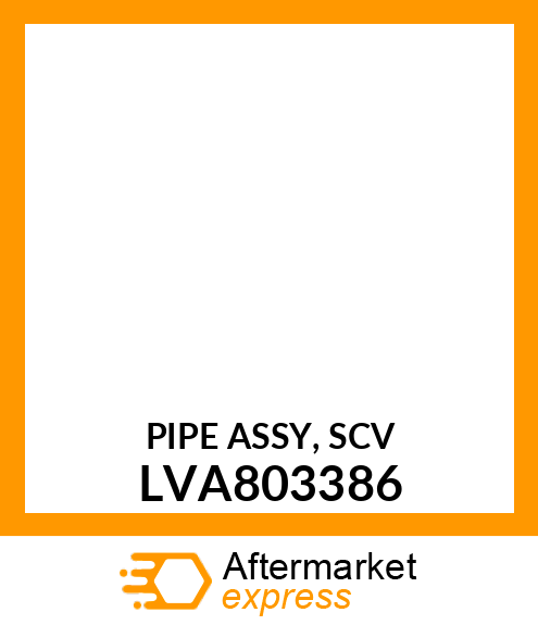 PIPE KIT, PIPE ASSY, SCV LVA803386