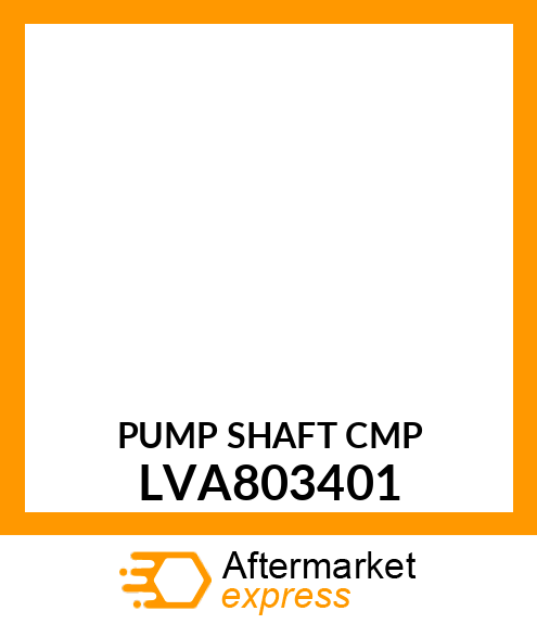 PUMP SHAFT CMP LVA803401