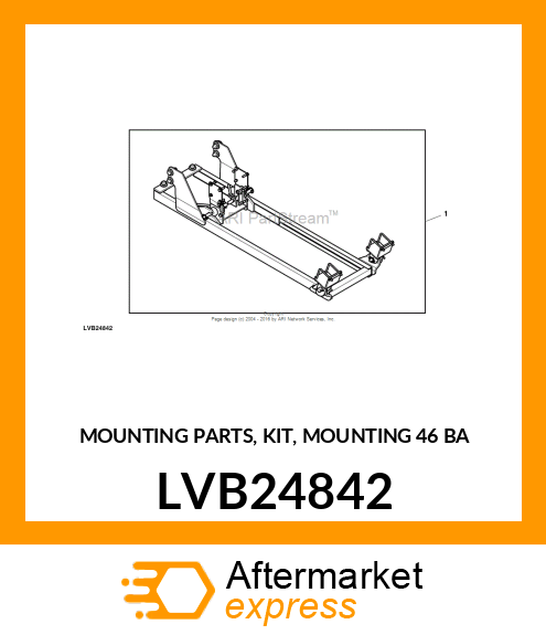 MOUNTING PARTS, KIT, MOUNTING 46 BA LVB24842