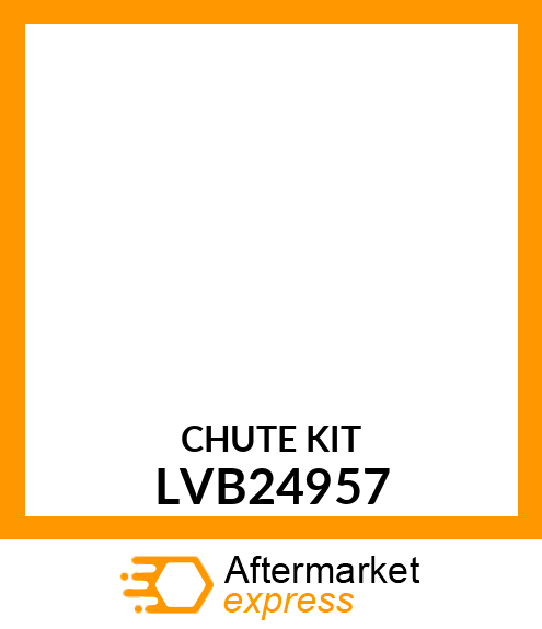 CHUTE KIT, CHUTE, SMALL CHASSIS MCS LVB24957