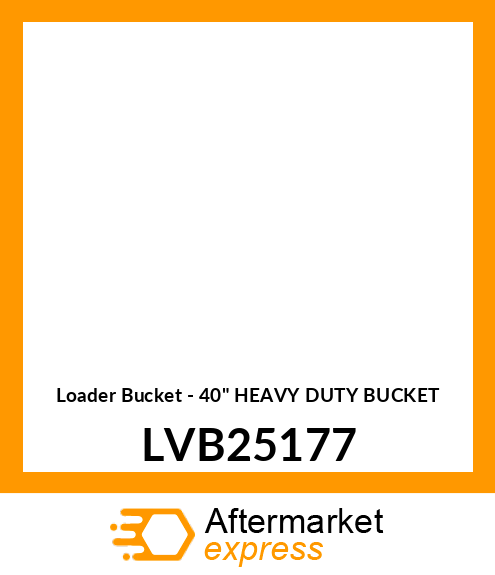 Loader Bucket - 40" HEAVY DUTY BUCKET LVB25177
