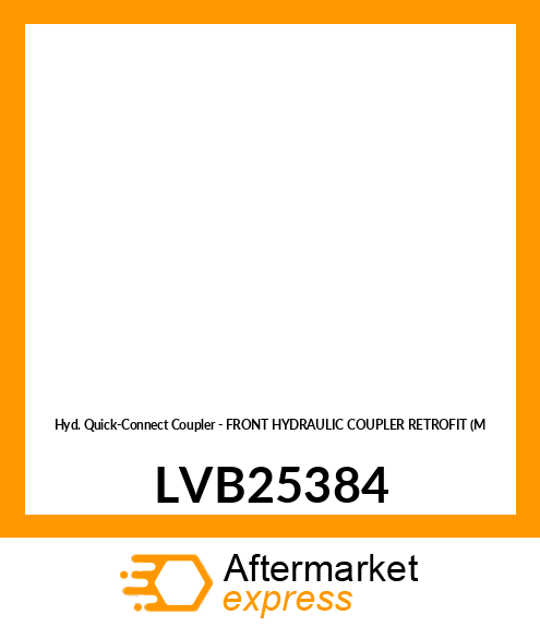 Hyd. Quick-Connect Coupler - FRONT HYDRAULIC COUPLER RETROFIT (M LVB25384