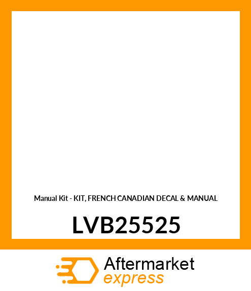 Manual Kit - KIT, FRENCH CANADIAN DECAL & MANUAL LVB25525