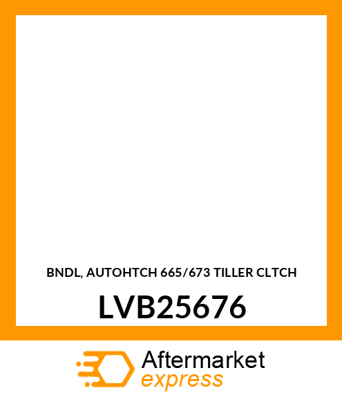 BNDL, AUTOHTCH 665/673 TILLER CLTCH LVB25676