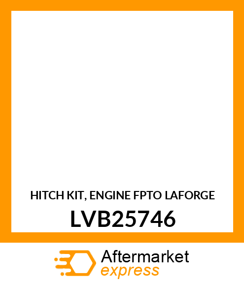 HITCH KIT, ENGINE FPTO LAFORGE LVB25746