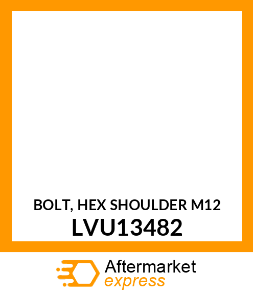 BOLT, HEX SHOULDER M12 LVU13482