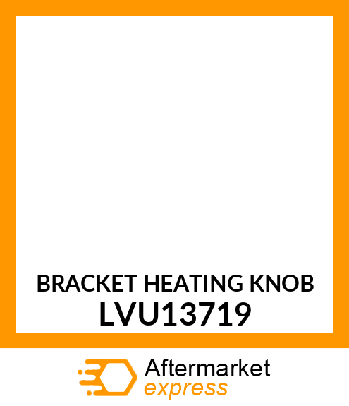 BRACKET HEATING KNOB LVU13719