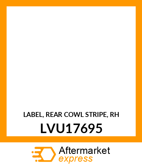 LABEL, REAR COWL STRIPE, RH LVU17695