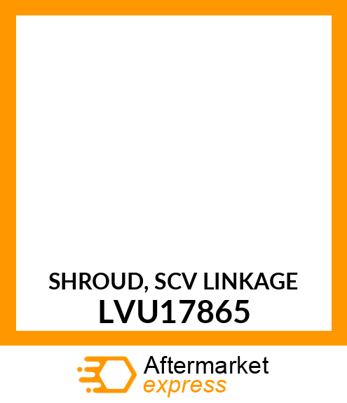 SHROUD, SCV LINKAGE LVU17865