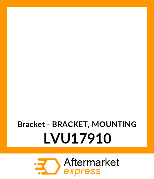 Bracket - BRACKET, MOUNTING LVU17910