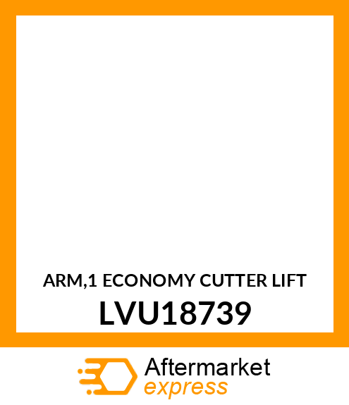 ARM,1 ECONOMY CUTTER LIFT LVU18739