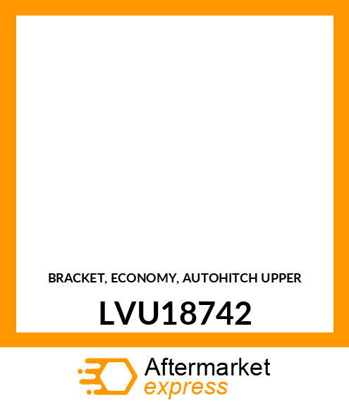 BRACKET, ECONOMY, AUTOHITCH UPPER LVU18742