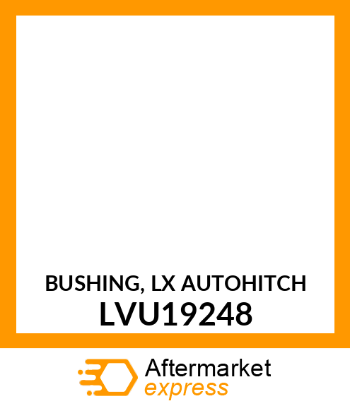 BUSHING, LX AUTOHITCH LVU19248