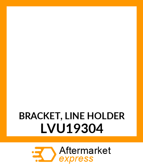 BRACKET, LINE HOLDER LVU19304