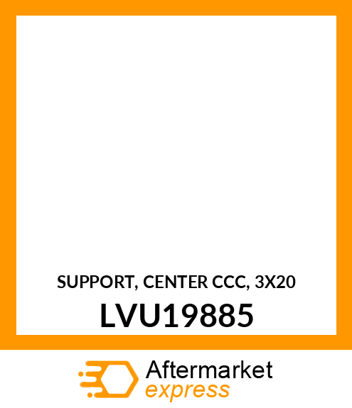 SUPPORT, CENTER CCC, 3X20 LVU19885