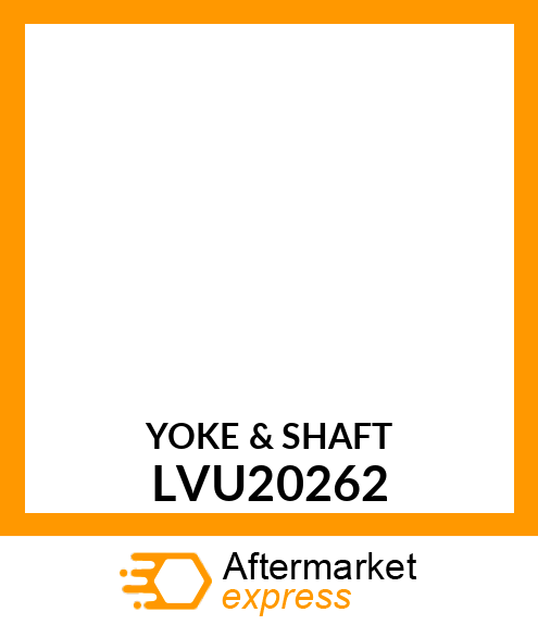 YOKE amp; SHAFT LVU20262