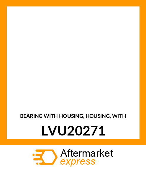 BEARING WITH HOUSING, HOUSING, WITH LVU20271