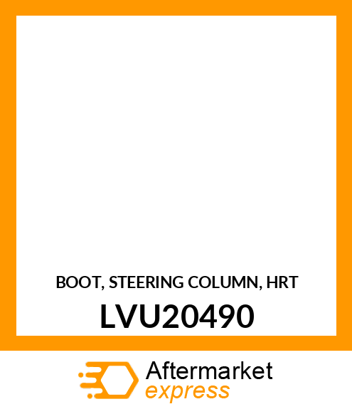 BOOT, STEERING COLUMN, HRT LVU20490