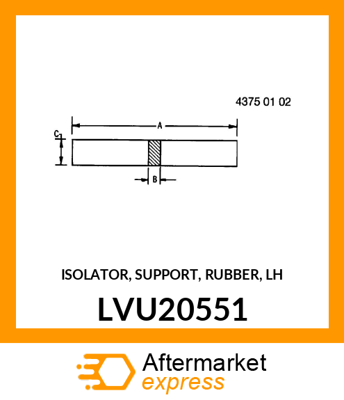 ISOLATOR, SUPPORT, RUBBER, LH LVU20551