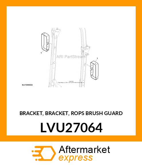 BRACKET, BRACKET, ROPS BRUSH GUARD LVU27064