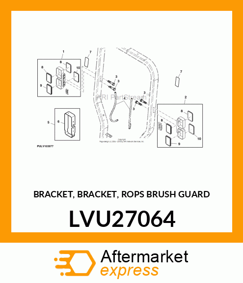 BRACKET, BRACKET, ROPS BRUSH GUARD LVU27064