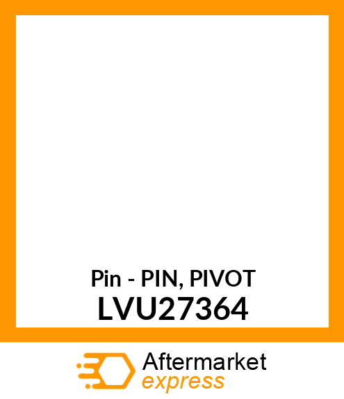 Pin - PIN, PIVOT LVU27364