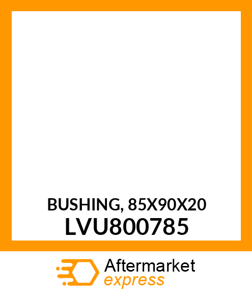 BUSHING, 85X90X20 LVU800785