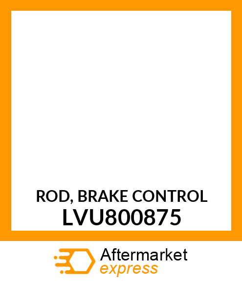 ROD, BRAKE CONTROL LVU800875