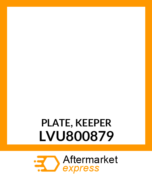 PLATE, KEEPER LVU800879