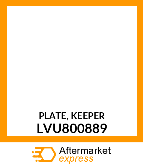 PLATE, KEEPER LVU800889