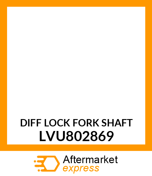 DIFF LOCK FORK SHAFT LVU802869