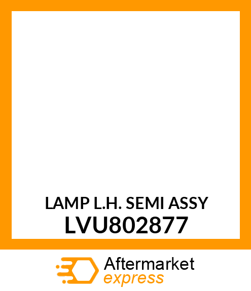 LAMP L.H. SEMI ASSY LVU802877