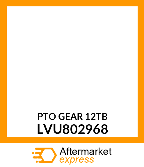 PTO GEAR 12TB LVU802968