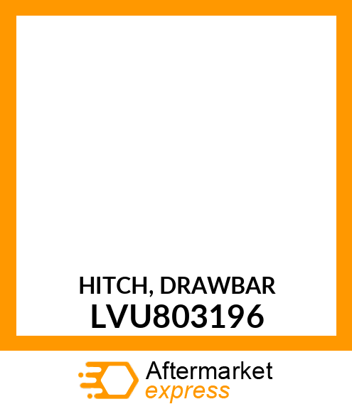 HITCH, DRAWBAR LVU803196