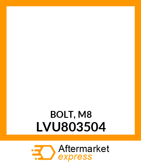 BOLT, M8 LVU803504