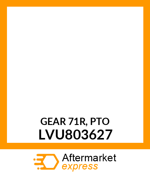 GEAR 71R, PTO LVU803627
