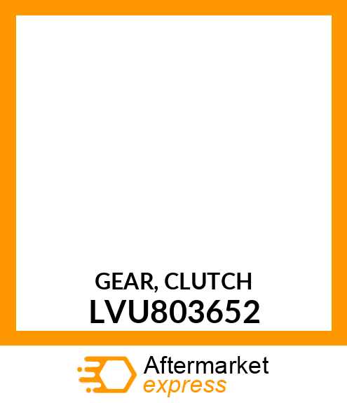 GEAR, CLUTCH LVU803652