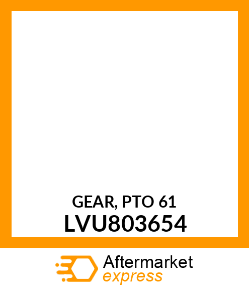 GEAR, PTO 61 LVU803654