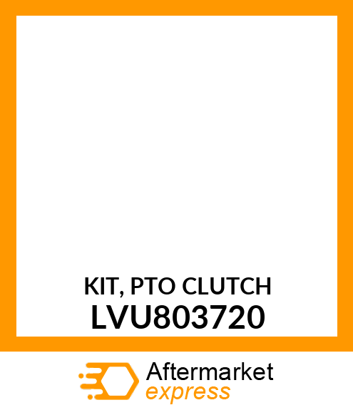 KIT, PTO CLUTCH LVU803720